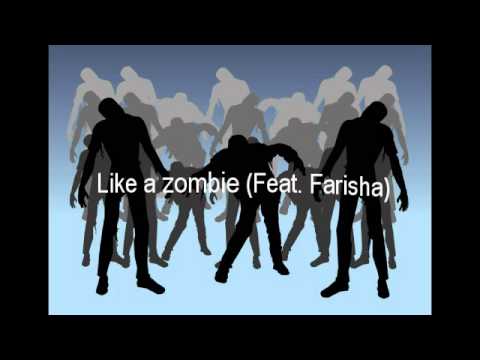 Like a zombie (feat. Farisha)