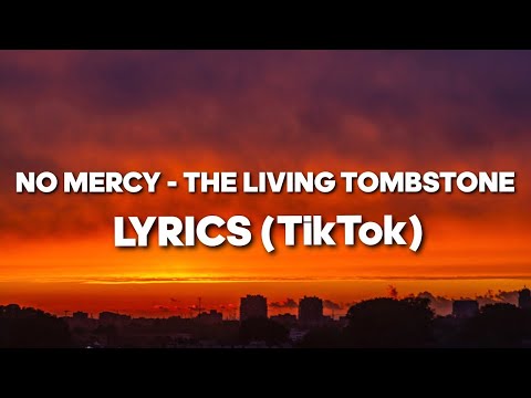 No Mercy - The Living Tombstone (Lyrics) i have an idea, what's your idea (Tiktok) #tiktok