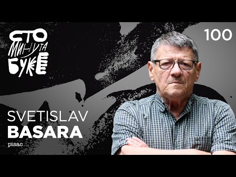 Svetislav Basara - pisac I Sto minuta buke 100