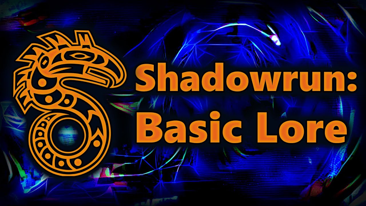 Shadowrun Lore 101