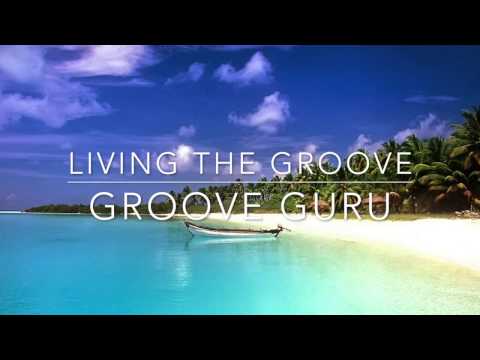 Living The Groove - Groove Guru