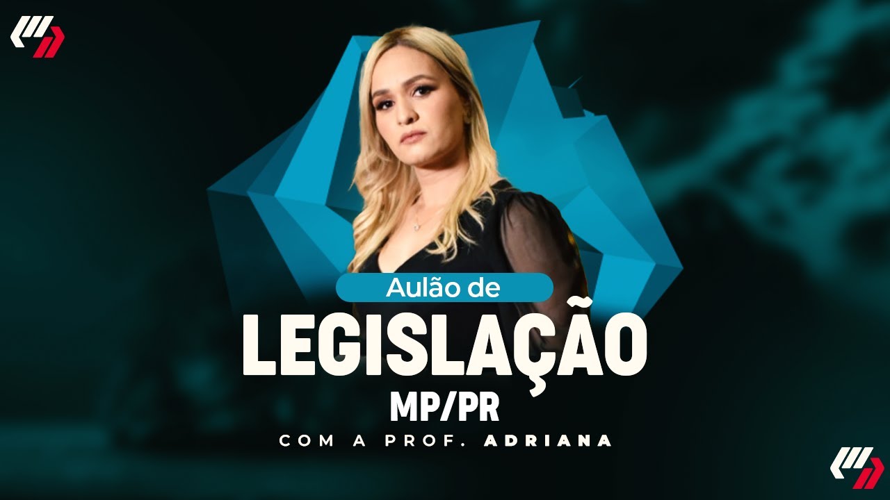 MP/PR: AULÃO DE LEGISLAÇÃO MP/PR
