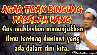 Download lagu Gus muhlashon menunjukkan ilmu tentang duniawi yang ada dalam diri kita.  mp3 Download lagu Gus muhlashon menunjukkan ilmu tentang duniawi yang ada dalam diri kita.  mp3