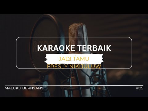 🔴KARAOKE, Pop Ambon. Jadi Tamu - Fresly Nikijuluw // MALUKU BERNYANYI OFFICIAL