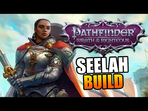 Seelah build (Hard viable and lore friendly!) | Pathfinder: Wrath of the Righteous