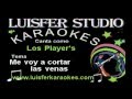 Los Player's - Me Voy A Cortar Las Venas - Karaoke