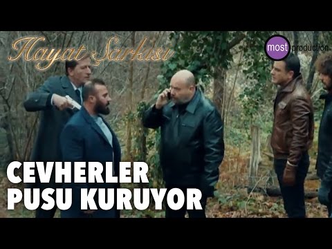 Hayat Şarkısı - Cevherler Pusu Kuruyor