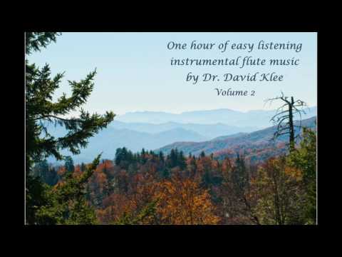 One hour of easy listening flute music, office, background, study music by Dr. David Klee, Vol. 2
