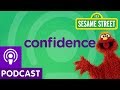 Sesame Street Confidence Word On The Street Podcast