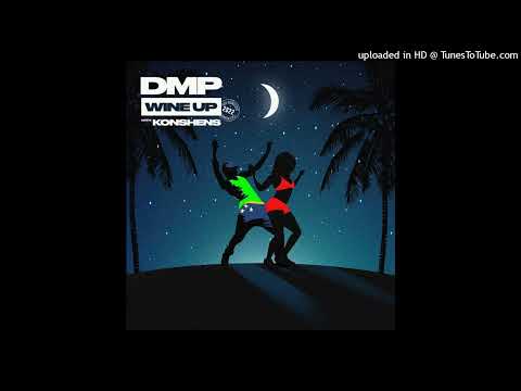 DMP_x_Konshens__WINE UP 2022(Official_Audio)