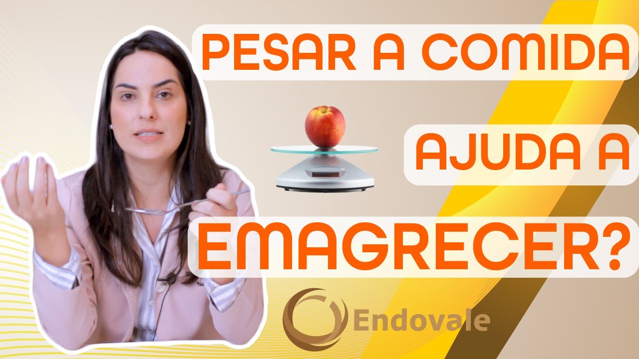 Pesar a Comida Ajuda a Emagrecer?