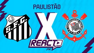 SANTOS x CORINTHIANS - Paulistão FSC React