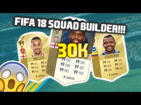 30K SQUAD BUILDER!!! | FIFA18