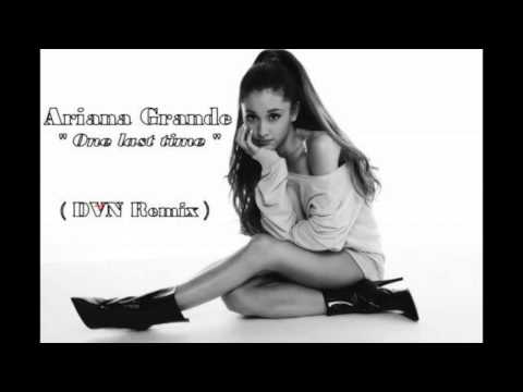 Ariana Grande "One Last Time"  ( DVN Remix )