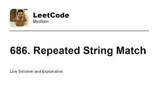 YouTube video '686. Repeated String Match (Leetcode Medium)'