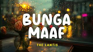 Download lagu The Lantis - Bunga Maaf | Lyrics Video | Indo Subtitle | Lirik Indonesia | Lirik Terjemahan mp3