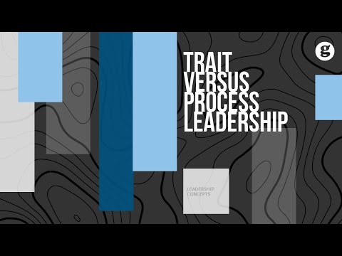 Trait Versus Process Leadership