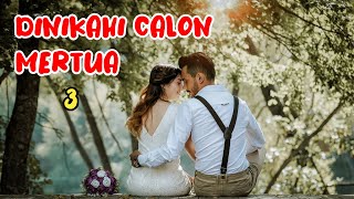 Download lagu TERPAKSA MENIKAHI CALON MERTUA || PART 3 mp3
