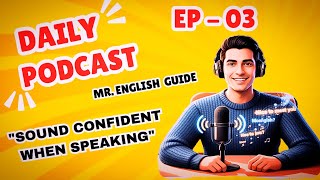 🎧 Sound Confident When Speaking English ❤️| Practice Speaking English Fluently - 03 #mrenglishguide