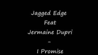 jagged edge feat jermaine dupri - I Promise