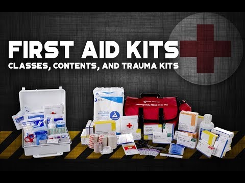First Aid Kits: Classes, Contents, and Trauma Kits