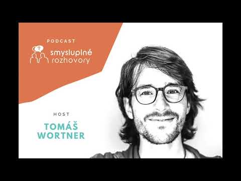Smysluplné rozhovory #1: Tomáš Wortner - život v pohybu