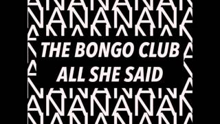&quot;All She Said&quot; - The Bongo Club