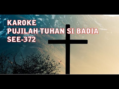 KAROKE - PUJI TUHAN SI BADIA SEE-372 LAGU ROHANI KARO