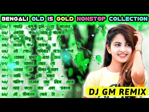 Bengali Old Is Gold Nonstop Dj Song 2022 √ Dj GM Remix 💕