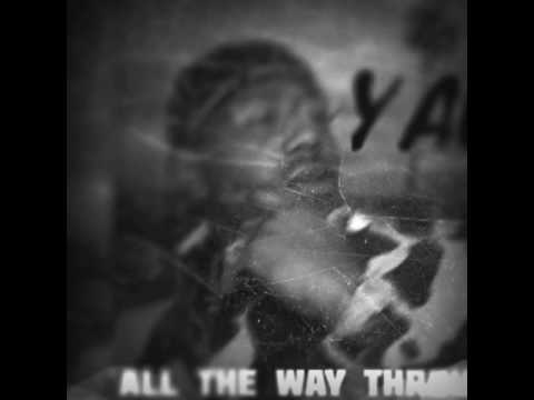 Yae Hu$tle - "All The Way Through" prod.Rocaine