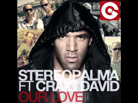 Stereo Palma FT Craig David - Our Love (Official Release) TETA