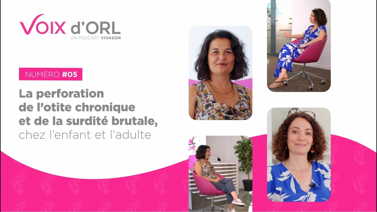 Voix d'ORL #5 - Otorrhée chronique et perforation tympanique chez l'enfant et l'adulte