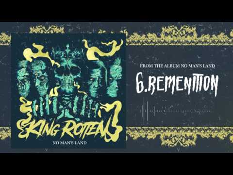 KING ROTTEN | 6. Remenition |