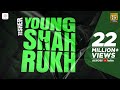 Young Shahrukh - Official Video | Tesher | Latest Viral Song