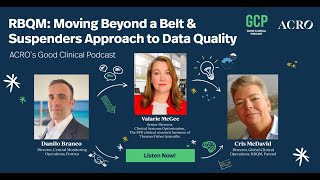 ACRO's Good Clinical Podcast (S2:E5) RBQM:Moving Beyond a Belt & Suspenders Approach to Data Quality