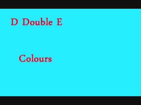 D DOUBLE E ------- COLOURS