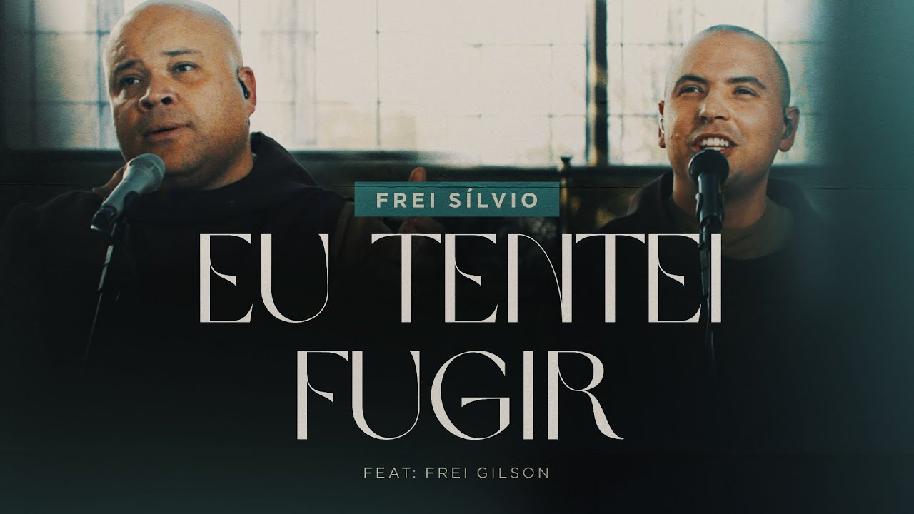 Eu tentei fugir | Frei Silvio (feat. Frei Gilson)