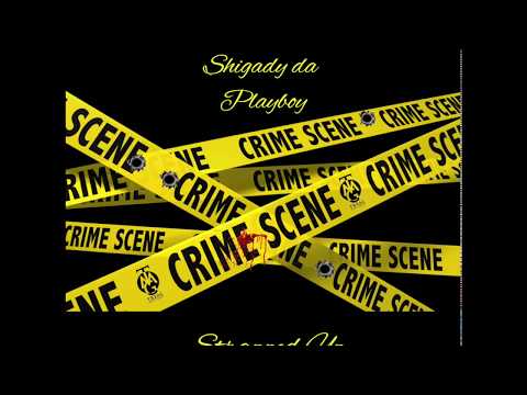 Shigady Da Playboy - Strapped up