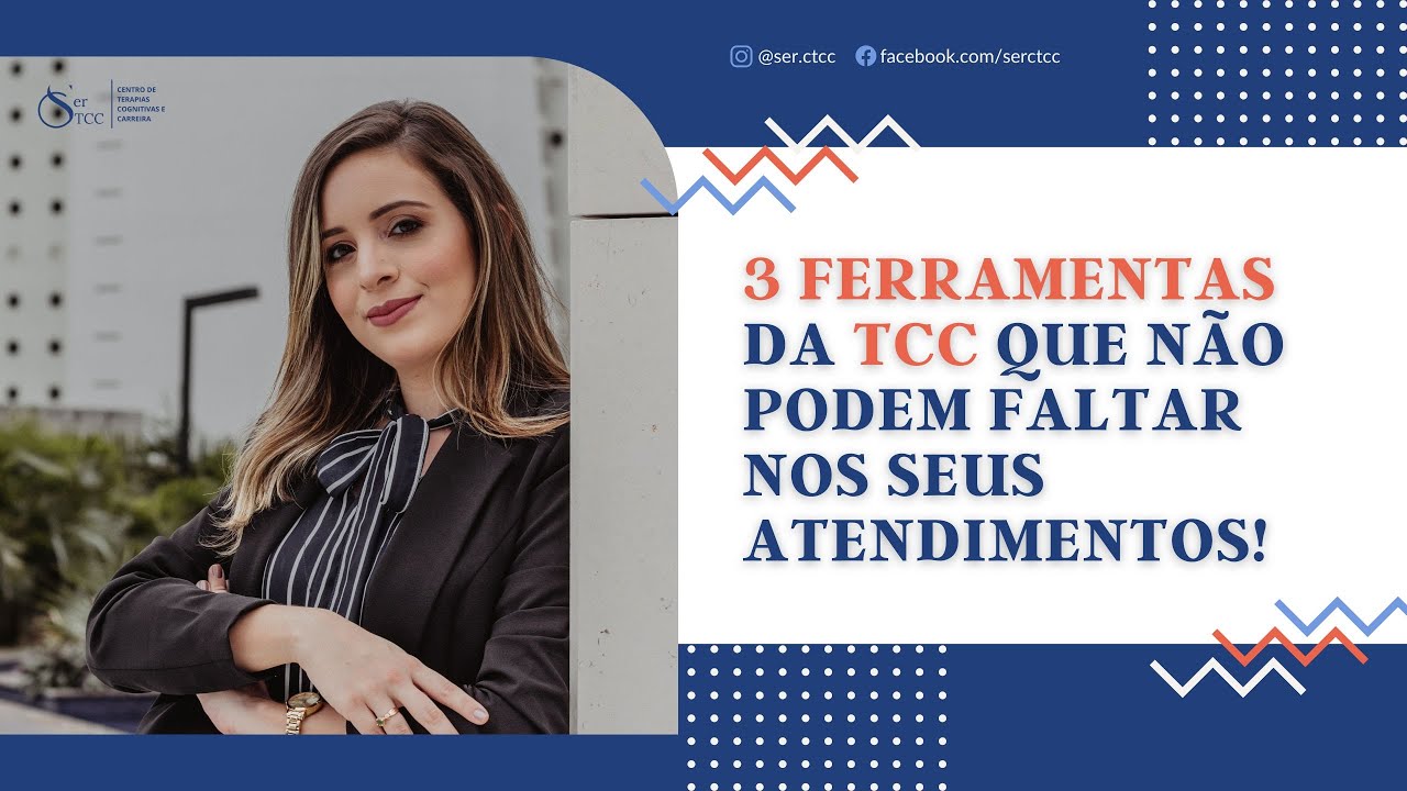 Aula #008 -  3 Ferramentas da TCC que não podem faltar nos seus atendimentos