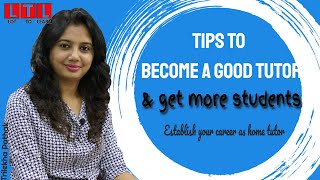 How to become a good home tutor - tips for home tutors. grow your business| Trilekha