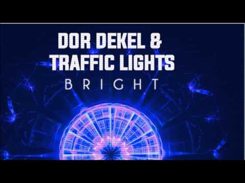 Dor Dekel & Traffic Lights - Bright (Original Mix)