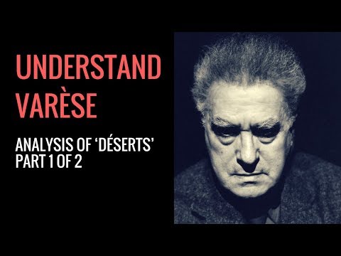 Edgard Varèse's Déserts: Analysis (Part 1 of 2)