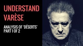 Edgard Varèse's Déserts: Analysis (Part 1 of 2)