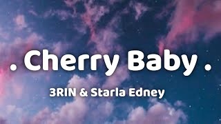 3RIN & Starla Edney - Cherry Baby (Lyrics)