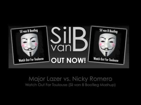 Major Lazer vs. Nicky Romero - Watch Out For Toulouse (Sil van B Bootleg Mashup)