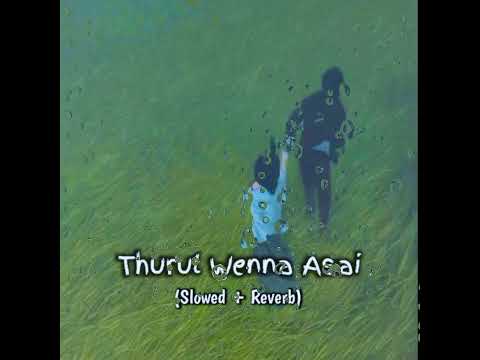 Thurul Wenna Asai (Slowed +Reverb) by Rash Music 🎧💆‍♂️
