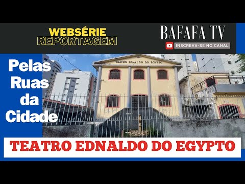 PELAS RUAS DA CIDADE - TEATRO EDNALDO DO EGYPTO