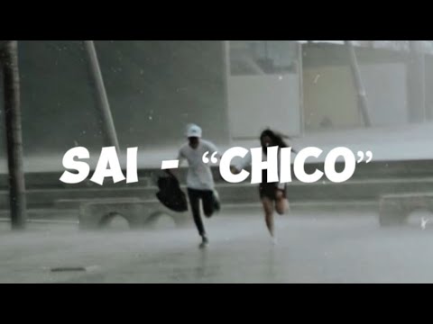 Sai - “Chico” (Lyrics Video)