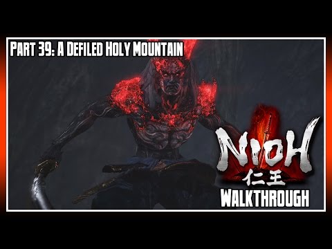 Nioh Walkthrough Part 39: A Defiled Holy Mountain