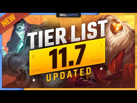 NEW UPDATED TIER LIST for PATCH 11.7 - League of Legends